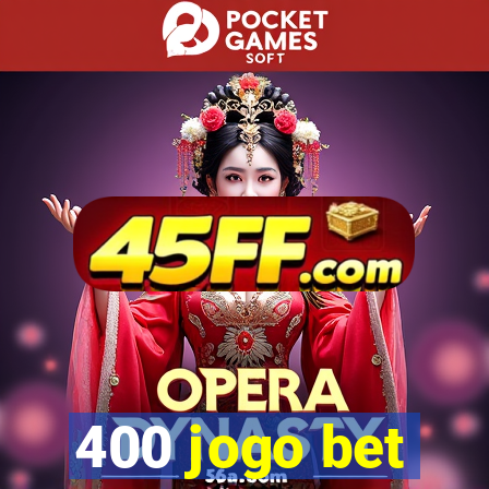 400 jogo bet